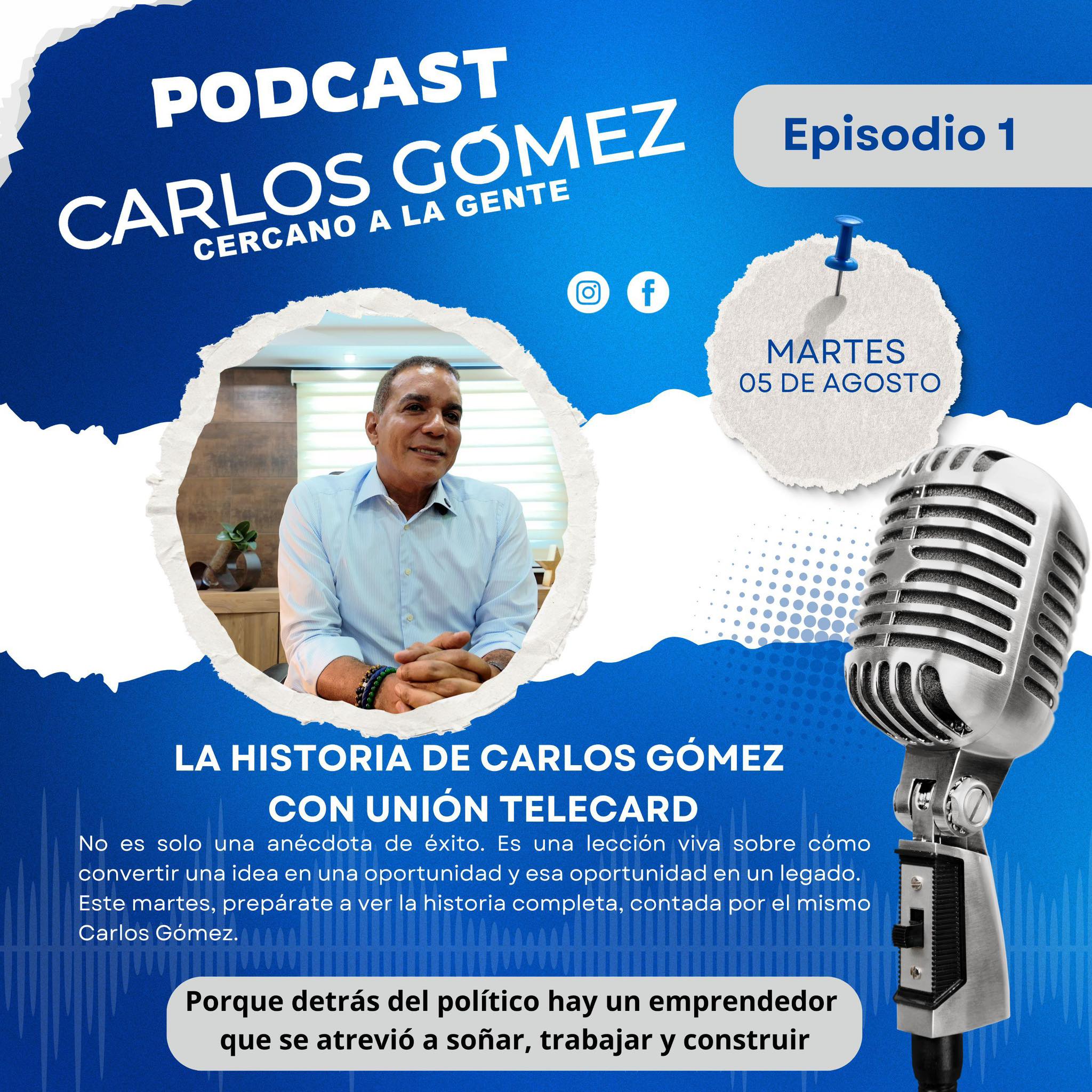 🎙️ PODCAST | Carlos Gómez: Cercano a la Gente